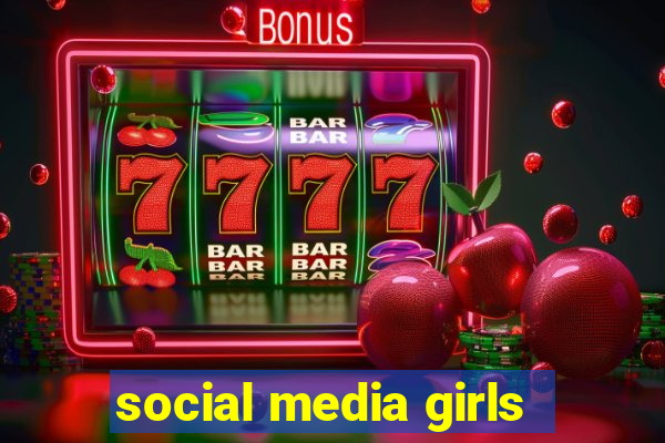 social media girls